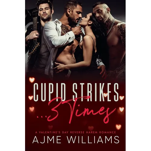 Cupid Strikes... 3 Times: A Valentine's Day Reverse Harem Romance
