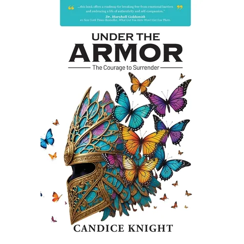 Under the Armor: The Courage to Surrender