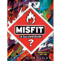 Misfit: A Survival Guide