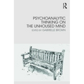 Psychoanalytic Thinking on the Unhoused Mind