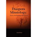Diaspora Missiology: Theory, Methodology, and Practice