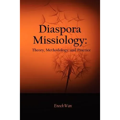 Diaspora Missiology: Theory, Methodology, and Practice