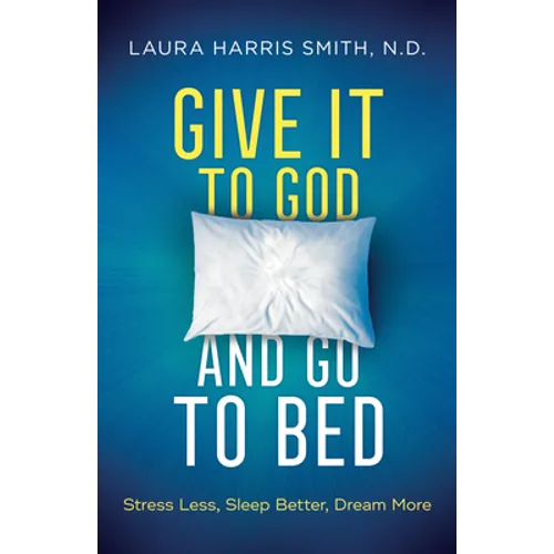 Give It to God and Go to Bed