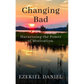 Changing Bad: Harnessing the Power of Motivation