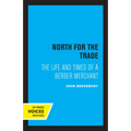 North for the Trade: The Life and Times of a Berber Merchant