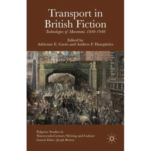 Transport in British Fiction: Technologies of Movement, 1840-1940