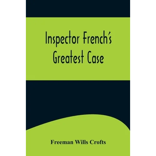 Inspector French's Greatest Case
