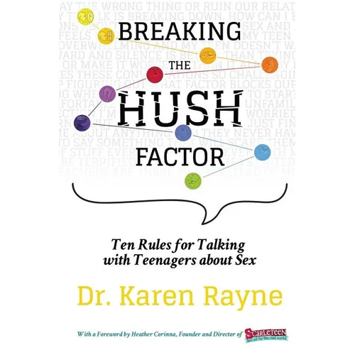 Breaking the Hush Factor: Ten Rules for Talking with Teenagers about Sex