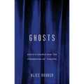 Ghosts: Death'S Double And The Phenomena Of Theatre