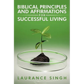 Biblical Principles and Affirmations for Successful Living