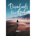 Downloads From God - Part 1