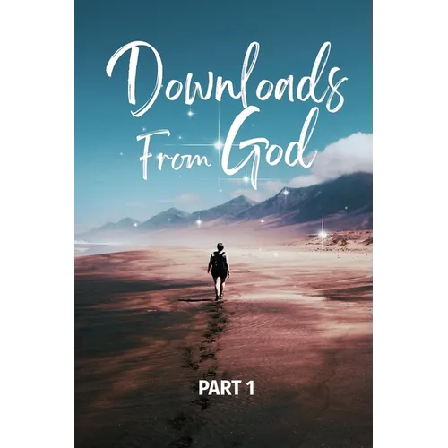 Downloads From God - Part 1