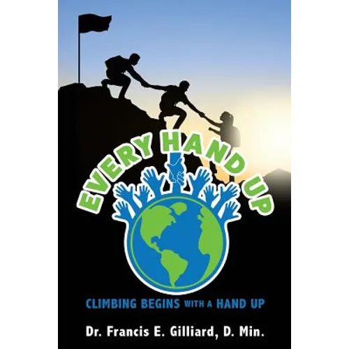 Every Hand Up: Climbing begins with a hand up
