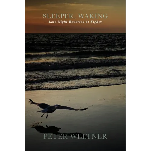 Sleeper, Waking / Late Night Reveries at Eighty
