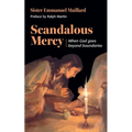 Scandalous Mercy: When God Goes Beyond Boundaries