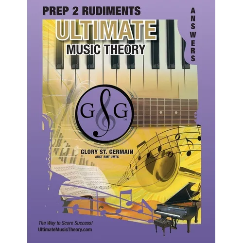 Prep 2 Rudiments Ultimate Music Theory Answer Book: Prep 2 Rudiments Ultimate Music Theory Answer Book (identical to the Prep 2 Theory Workbook), Save