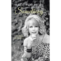 Made for More and Saved for Something