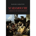 Scaramouche: A Romance of the French Revolution