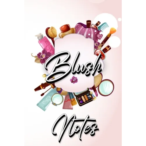 Blush Notes: Journal to Write in for Women and Girls