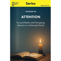 The Book On Attention: Focused Realms and Navigating Attention in a Distracted World