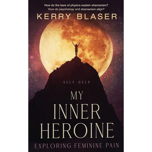 My Inner Heroine: Exploring Feminine Pain