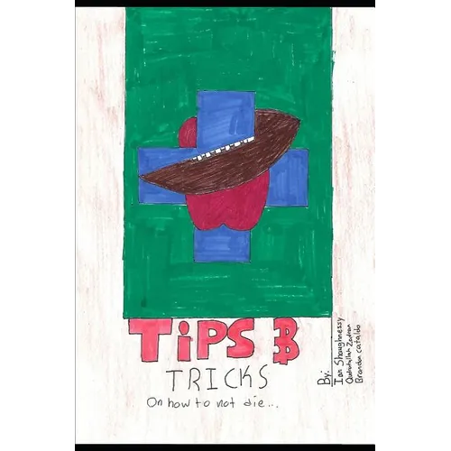 Tips & Tricks How Not to Die: A health literacy guide for teens by teens