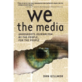 We the Media: Grassroots Journalism by the People, for the People
