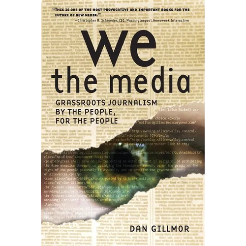We the Media: Grassroots Journalism by the People, for the People