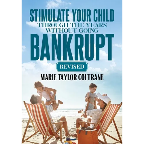 Stimulate Your Child Through the Years Without Going Bankrupt-Revised
