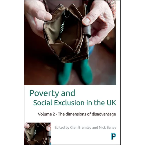 Poverty and Social Exclusion in the UK: Volume 2 - The Dimensions of Disadvantage