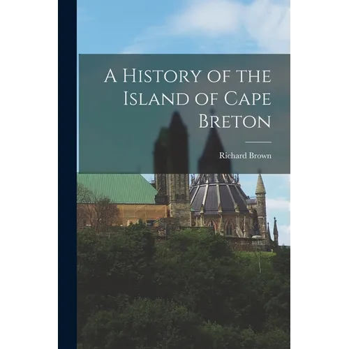 A History of the Island of Cape Breton