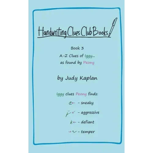 Handwriting Clues Club - Book 3: A-Z Clues of Iggy... as found by Peony