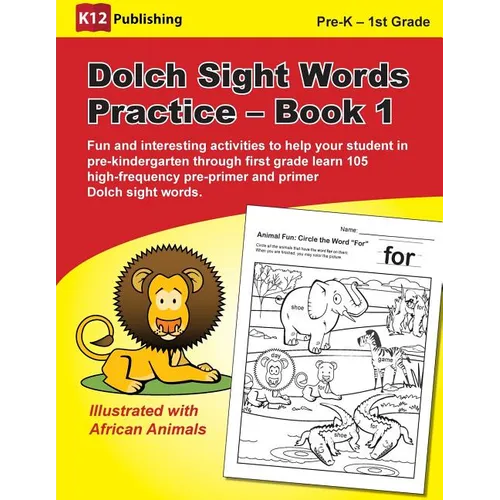 Dolch Sight Words Practice - Book 1: Fun and Interesting Activities to Help Your Student in Pre-Kindergarten Through First Grade Learn 105 High-Freque