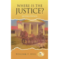Where is the Justice?: Second Edition
