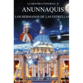 La Mentira Universal II Anunnaquis Los Hermanos de las Estrellas