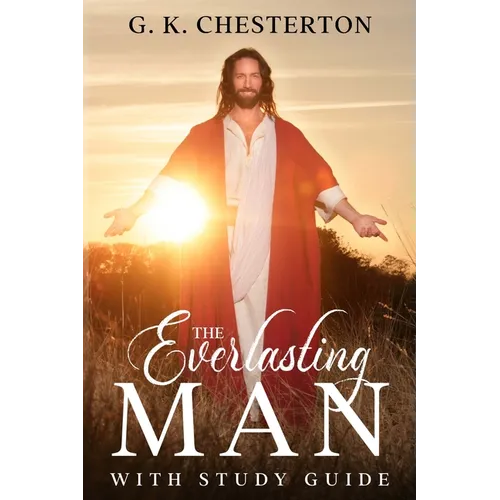 The Everlasting Man: With Study Guide