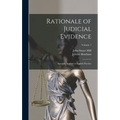 Rationale of Judicial Evidence: Specially Applied to English Practice; Volume 1