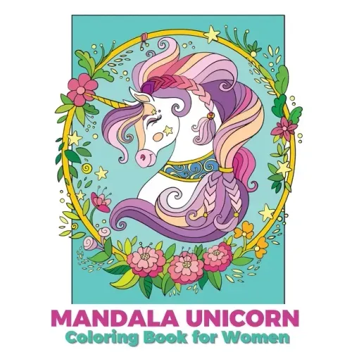 Mandala unicorn coloring book for women: Coloring Book for grown ups with Beautiful Unicorn Designs (Unicorns Coloring Books)