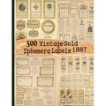 500 Vintage Gold Ephemera Labels 1887