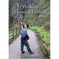 Walking Through Ground: Poems of healing in the Peak District and beyond