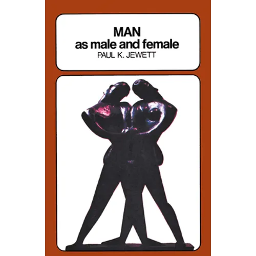 Man as Male and Female: A Study in Sexual Relationships from a Theological Point of View