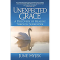 Unexpected Grace: A Discovery of Healing through Surrender