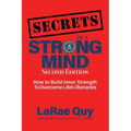 SECRETS of a Strong Mind (2nd edition): How to Build Inner Strength to Overcome Life's Obstacles