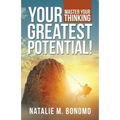 Your Greatest Potential!: Master Your Thinking