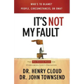 It's Not My Fault: The No-Excuse Plan for Overcoming Life's Obstacles