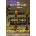 THE TWO WITNESSES - Vol. I: I will give authority to my Two Witnesses....