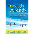 Enough Already: The Power of Radical Contentment