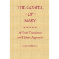 The Gospel of Mary: A Fresh Translation and Holistic Approach