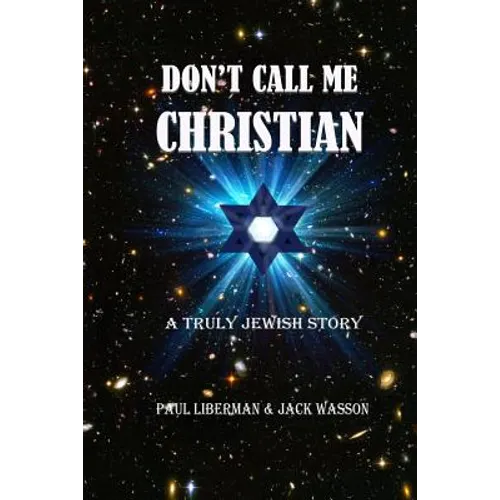 Don't Call Me Christian: A truly Jewish story