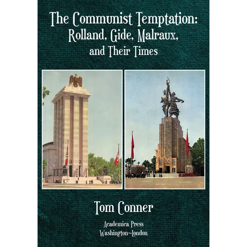 The Communist Temptation: Rolland, Gide, Malraux, and Their Times